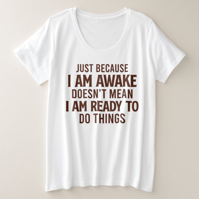 Nicht bereit - sarkastisch große größe T-Shirt (Design vorne)