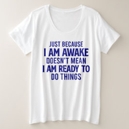 Nicht bereit - sarkastisch große größe T-Shirt