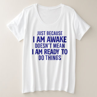 Nicht bereit - sarkastisch große größe T-Shirt