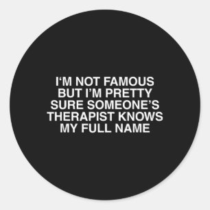 Nicht berühmt, aber sicher lustiges, verrücktes Ge Runder Aufkleber