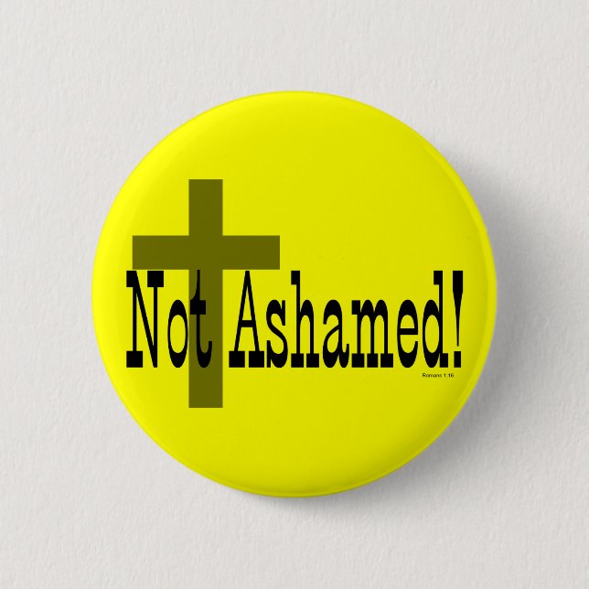 Nicht beschämt! Römer-1:16 (mit Kreuz) Button (Vorderseite)