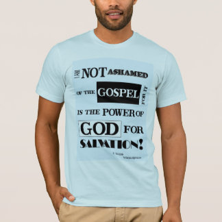 Nicht beschämt über das Evangelium-T-Shirt T-Shirt