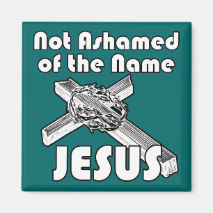 Nicht beschämt über den Namensjesus Magnet