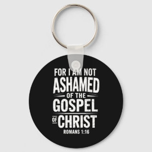 Nicht beschämtes Evangelium Bibelvers Gott Jesus C Schlüsselanhänger