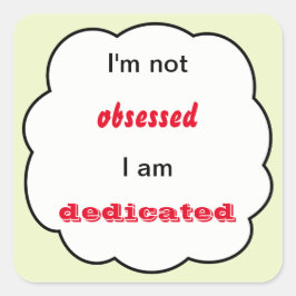 Nicht besessen von Ihrem Text Quadratischer Aufkleber