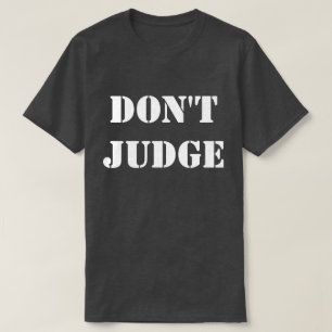 Nicht beurteilen T-Shirt