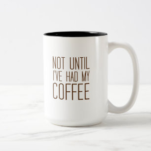Nicht bis ich meinen einfachen KAFFEE I Zweifarbige Tasse
