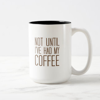 Nicht bis ich meinen einfachen KAFFEE I Zweifarbige Tasse