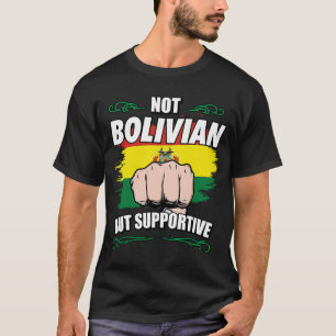 Nicht Bolivianer, aber unterstützender Tourist Bol T-Shirt