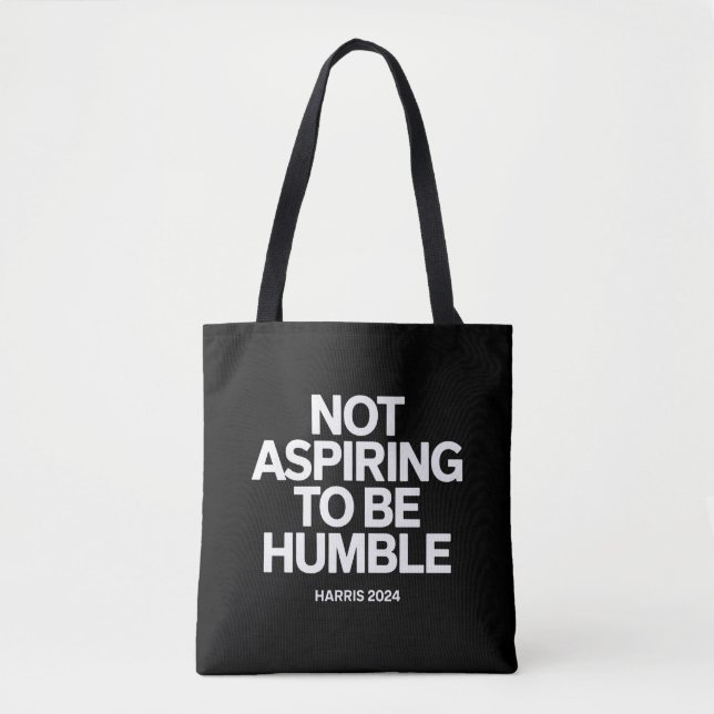 Nicht danach streben, Humble Kamala Harris Feminis Tasche (Vorderseite)