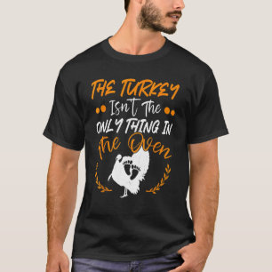 Nicht das Einzige in der Ovenschwangerschaft Thank T-Shirt