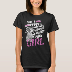 Nicht das Pepper Spray Kinda Girl T-Shirt