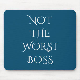 Nicht das schlechteste Boss Funny Office-Geschenk Mousepad