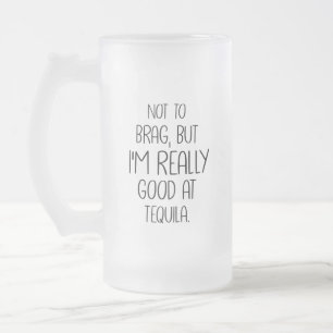 Nicht, dass ich prahlen will, aber ich bin wirklic mattglas bierglas