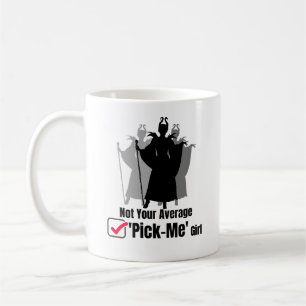 Nicht dein durchschnittliches "Pick-me"-Mädchen.w Kaffeetasse