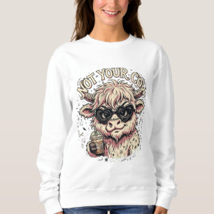 Nicht deine Kuh - Lustiges Highland-Kuh-Sweatshirt Sweatshirt