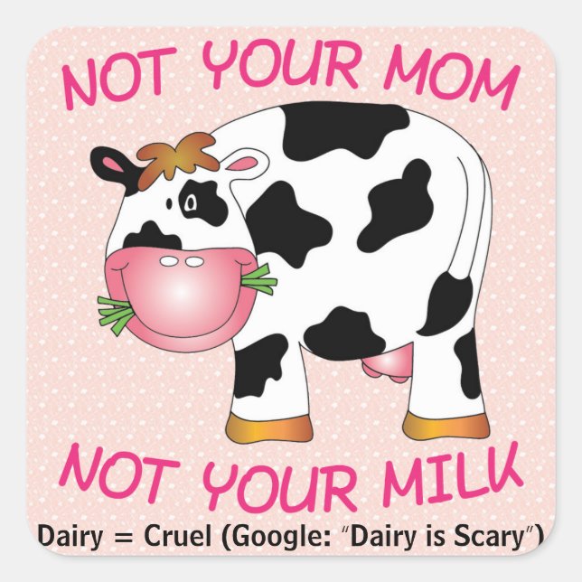 Nicht deine Mama - nicht deine Milch! Quadratischer Aufkleber (Vorderseite)