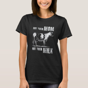 Nicht deine Mutter Nicht deine Milch Vegan liebt T T-Shirt