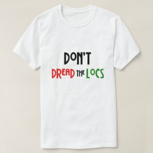 Nicht den T - Shirt "Locs Hairstyle" betrügen