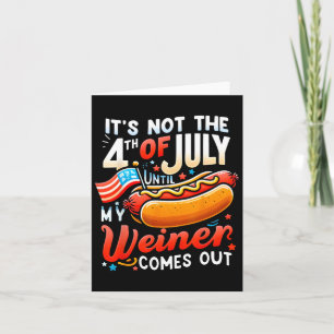 Nicht der 4. Juli bis mein Weiner kommt 1 Karte