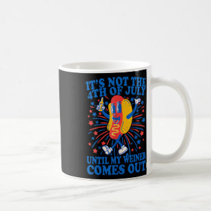 Nicht der 4. Juli, bis mein Würstchen rauskommt 2 Kaffeetasse