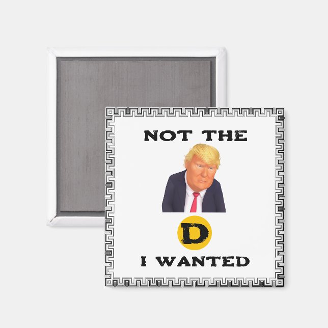 Nicht der D, den ich wollte Magnet (Vorderseite/Rückseite)