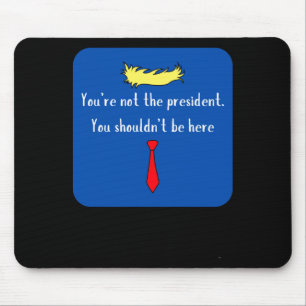 Nicht der Präsident - Blau Mousepad