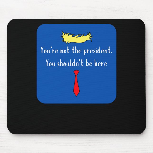 Nicht der Präsident - Blau Mousepad (Vorne)