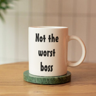 Nicht der schlechteste Chef Lustiges Geschenk Büro Kaffeetasse