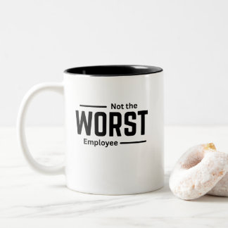 Nicht der schlechteste Mitarbeiter - Funny Workpla Zweifarbige Tasse