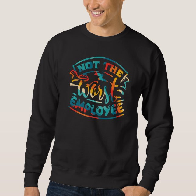 Nicht der Unglaublich witzig Mitarbeiter Sweatshirt (Vorderseite)