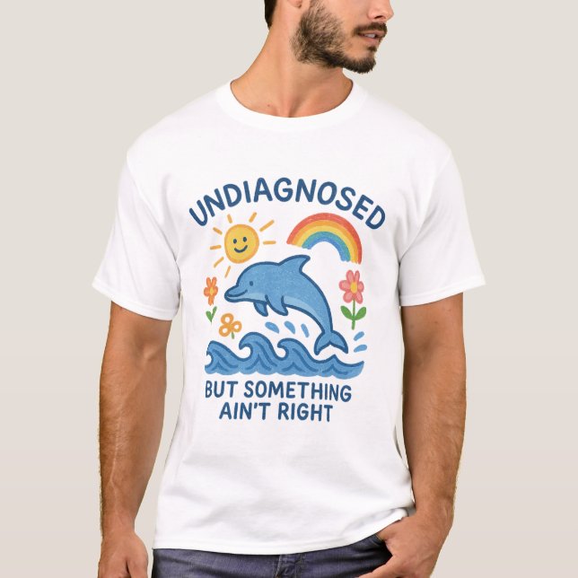 Nicht diagnostiziert, aber etwas stimmt nicht - Ps T-Shirt (Vorderseite)