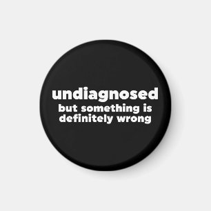 Nicht diagnostiziert, aber irgendetwas ist definit magnet