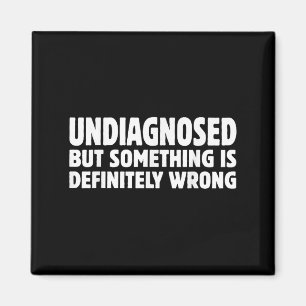 Nicht diagnostiziert, aber Soing ist definitiv fal Magnet