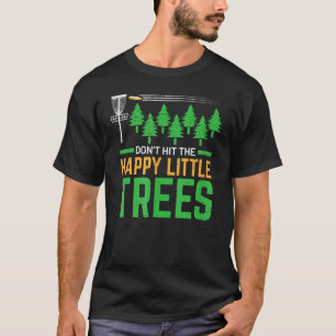 Nicht die glückliche kleine Bäume, die Golfer Disk T-Shirt