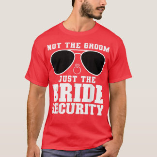 Nicht die Groom, nur die Hochzeit der Braut T-Shirt