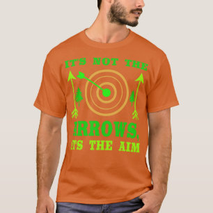 Nicht die Pfeile sind das Ziel T-Shirt