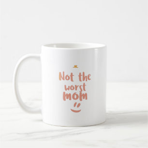 nicht die schlechteste Mutter Kaffeetasse