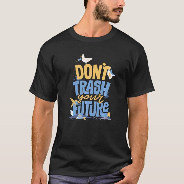 Nicht die Zukunft Ökologisch und erdverschmutzen T-Shirt (Vorderseite)