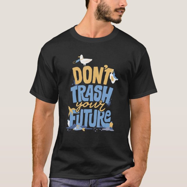 Nicht die Zukunft Ökologisch und erdverschmutzen T-Shirt (Vorderseite)