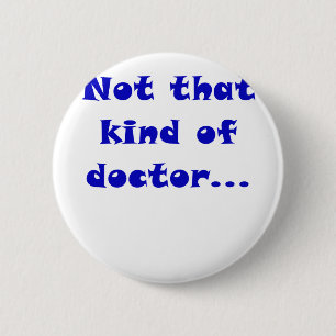 Nicht diese Art von Doktor Button