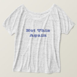 Nicht dieses Message-T-Shirt T-Shirt