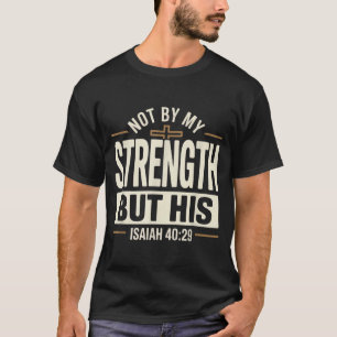 Nicht durch meine Kraft, sondern durch seine Jesaj T-Shirt