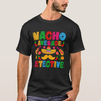 Nicht durchschnittliche Detektiv lustige Cinco de  T-Shirt