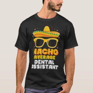 Nicht durchschnittliche zahnärztliche Assistentin T-Shirt