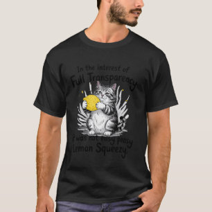 Nicht Easy Peasy Lemon Squeezy Lustige Katze Trans T-Shirt