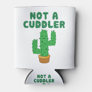 Nicht ein Cuddler Funny Cactus Cacti Succulent Dosenkühler
