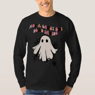 Nicht ein Geist, sondern tot im Inneren der lustig T-Shirt