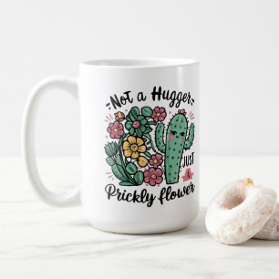 Nicht ein Hugger nur eine prickelnde Blume Niedlic Kaffeetasse