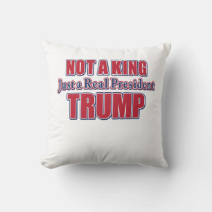 Nicht ein König, nur ein echter Präsident Kissen